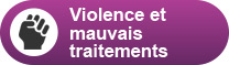 Violence et mauvais traitements